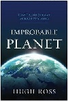 Improbable Planet by Hugh Ross